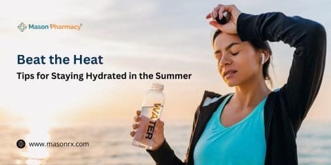 Beat the Heat: Tips for Staying Hydrated in the Summer